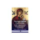 The Baltimore Catechism: The Doctrines of the Catholic Church - Lessons on God, His Commandments, Christ, Sin, Confession and Prayer - the 1891