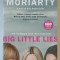 BIG LITTLE LIES , a novel by LIANE MORIARTY , 2017