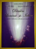 Sanda Stefan - Daruim lumina si iubire pentru vindecarea sufletului si trupului
