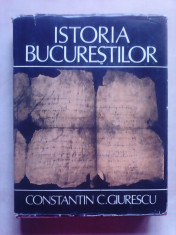 Istoria Bucurestilor - CONSTANTIN GIURESCU foto