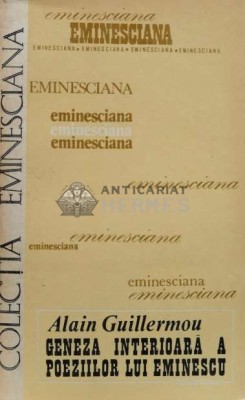Geneza interioara a poeziilor lui Eminescu - 1977 - Alain Guillermou (D102) foto