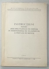 INSTRUCTIUNI PENTRU APLICAREA PLANULUI DE CONTURI IN INTREPRINDERILE DE TRANSPORTURI SI PRESTARI SERVICII , 1957