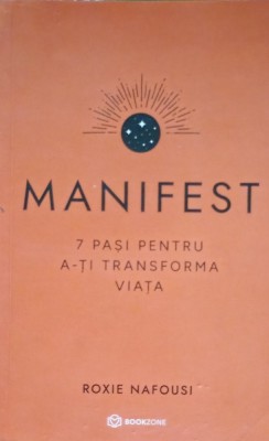 Manifest 7 pasi pentru a-ti transforma viata Roxie Nafousi foto