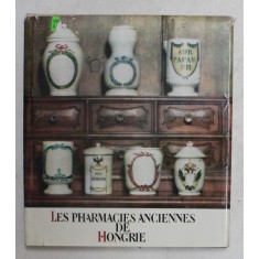 LES PHARMACIES ANCIENNES DE HONGRIE par LIVIA NEKAM , 1974