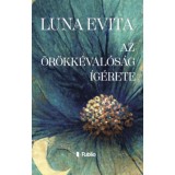 Az &ouml;r&ouml;kk&eacute;val&oacute;s&aacute;g &iacute;g&eacute;rete - Luna Evita
