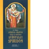 Sfantul calator. Viata si minunile Sfantului Spiridon - A. Pascu