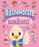 Cumpara ieftin Raspandeste bunatate!/***