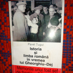 Istoria si limba romana in vremea lui Gheorghiu Dej- Pavel Tugui