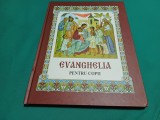 EVANGHELIA PENTRU COPII * PAROHIA ORTODOXĂ SFINȚII TREI IERARHI/ 2008 *12