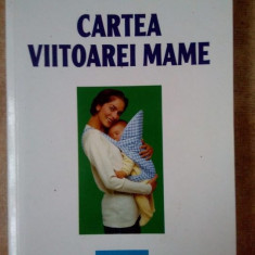 Marie-Claude Delahaye - Cartea viitoarei mame (2003)