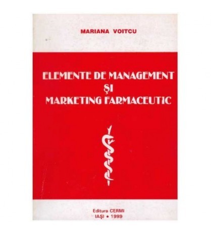 Maria Voitcu - Elemente de management si marketing farmaceutic -