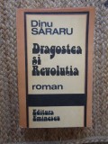 Dinu Sararu - Dragostea si Revolutia. Toamna rosie. Cei care platesc...