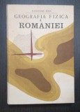 GEOGRAFIA FIZICA A ROMANIEI - ALEXANDRU ROSU