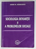 SOCIOLOGIA DEVIANTEI SI A PROBLEMELOR SOCIALE de SORIN M. RADULESCU , 2010 , PREZINTA URME DE INDOIRE SI DE UZURA