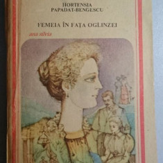 Femeia in fata oglinzei * Lui Don Juan, in eternitate - H. Papadat-Bengescu
