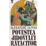 Cumpara ieftin Alexandre Dumas - Isaq Laquedem - Povestea jidovului ratacitor -