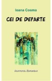 Cei de departe - Ioana Cosma