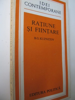Ratiune si fiintare - Studii despre rationalismul clasic si ... - B. G. Kuznetov foto