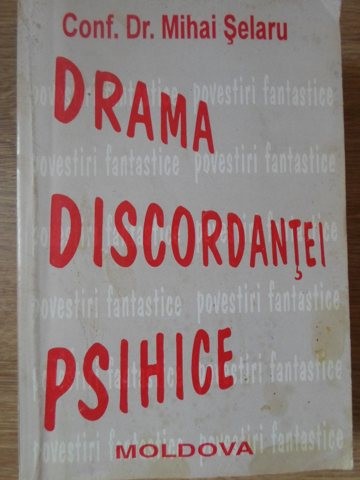 DRAMA DISCORDANTEI PSIHICE-MIHAI SELARU-221829