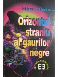 Mircea Beciu - Orizontul straniu al gaurilor negre (Editia: 1998)