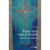 Punti intre viata si moarte - Iris Paxino