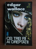 Edgar Wallace - Cei trei fii ai dreptatii