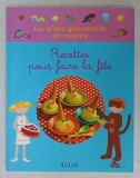 LES P &#039; TITS GOURMANDS EN CUISINE , RECETTES POUR FAIRE LA FETE , 2009