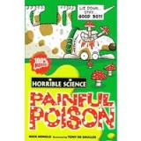 Painful Poison (Horrible Science)