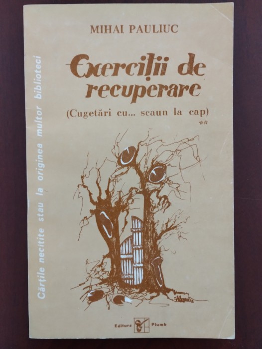 Exerciții de recuperare - Cugetări cu scaun la cap / Mihai Pauliuc / Plumb 1992