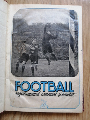 Football - regulamentul comentat si adnotat de P. Kroner si St. Alexandriu, 1950 foto