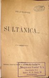 BARBU STEFANESCU DELAVRANCEA, SULTANICA/ STAMPILA LIBRARIA ,, INVATATORUL ROMAN&quot;,FOCSANI/ PRIMA EDITIE, LEGATURA NOUA PIELE