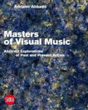 Visual Music Masters: Abstract Explorations: History and Contemporary Research | Adriano Abbado
