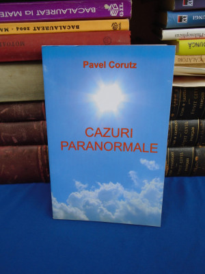 PAVEL CORUT - CAZURI PARANORMALE , 2016 * foto