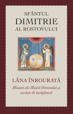 Lana inrourata. Minuni ale Maicii Domnului si cuvinte de invatatura - Sophia