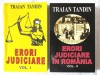 &quot;ERORI JUDICIARE + ERORI JUDICIARE IN ROMANIA&quot;, Vol. I+II, Traian Tandin, 2005. Carti noi