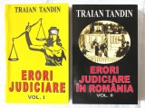 &quot;ERORI JUDICIARE + ERORI JUDICIARE IN ROMANIA&quot;, Vol. I+II, Traian Tandin, 2005. Carti noi