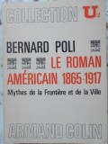 LE ROMAN AMERICAN 1865-1917. MYTHES DE LA FRONTIERE ET DE LA VILLE-BERNARD POLI-230115