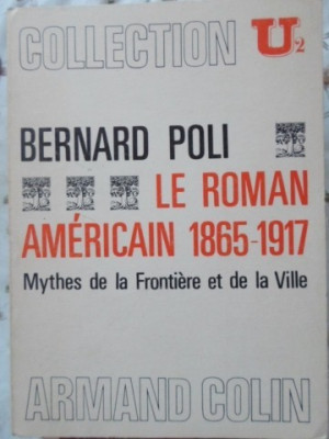 LE ROMAN AMERICAN 1865-1917. MYTHES DE LA FRONTIERE ET DE LA VILLE-BERNARD POLI foto