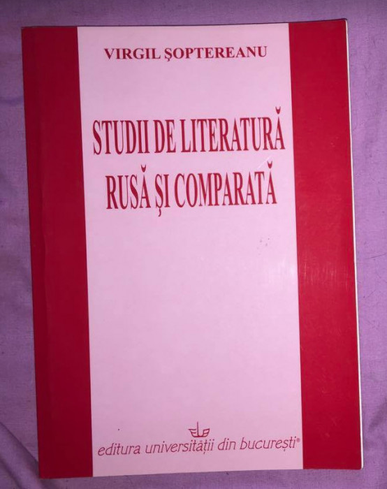 Studii de literatura rusa si comparata/ Virgil Soptereanu cu dedicatia autorului