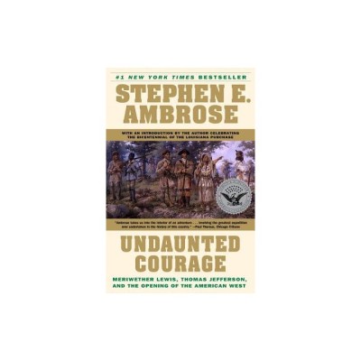 Undaunted Courage: Meriwether Lewis, Thomas Jefferson, and the Opening of the American West foto