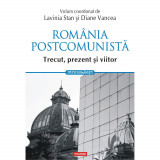 Cumpara ieftin Romania postcomunista. Trecut, prezent si viitor - Lavinia Stan, Diane Vancea, Polirom
