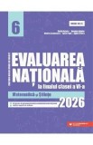 Evaluarea Nationala 2025. Matematica si Stiinte - Clasa 6 - Florin Antohe, Bogdan Antohe, Marius Antonescu, Lucia Popa, Agnes Voica