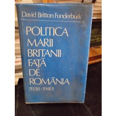 Politica Marii Britanii Fata de Romania (1938-1940) - David Britton Funderburk