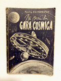 Va scriu din Gara Cosmica - maior ing. D. St. Andreescu, Editura Militara 1959