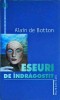 Alain de Botton - Eseuri de Indragostit - Humanitas, Beletristica, Romance, Editura 2003, Carte de Noptiera