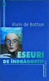 Alain De Botton - Eseuri de indragostit