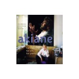 Akiane: Her Life, Her Art, Her Poetry: Her Life, Her Art, Her Poetry