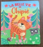La belle vie de Chipie (Frumoasa viata a lui Chipie- carte in franceza)
