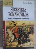 SECRETELE ROMANOVILOR. ISTORIA SI MOSTENIREA TARILOR RUSI-GUDRUN ZIEGLER-367233