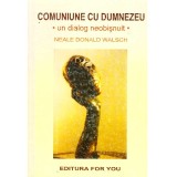 Neale Donald Walsch - Comuniune cu Dumnezeu - un dialog neobisnuit - 137484